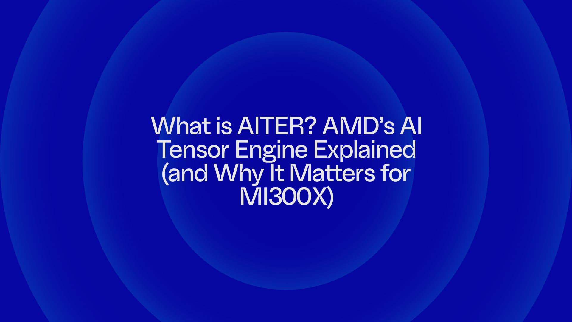 What is AITER? AMD’s AI Tensor Engine Explained (and Why It Matters for ...